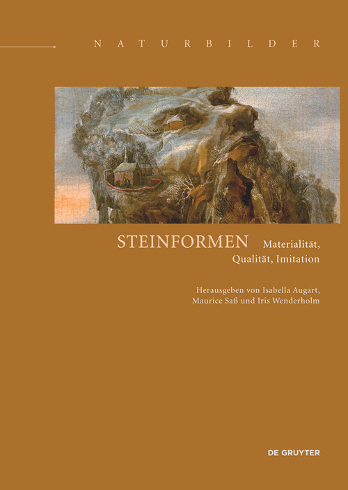 Steinformen (Materialität, Qualität, Imitation) by Isabella Augart, Maurice Saß, Iris Wenderholm, 9783110581997