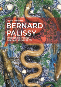 Bernard Palissy (Artisan des réformes entre art, science et foi) (French Edition) by Juliette Ferdinand, 9783110585063