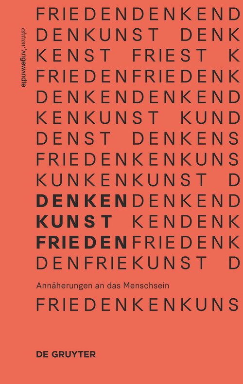 Denken.Kunst.Frieden. (Annäherungen an das Menschsein) (German Edition) by Susanne Jalka, 9783110589269