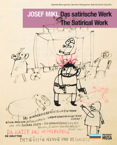 Josef Mikl. Das satirische Werk. The Satirical Work. by Gabriele Baumgartner, Semirah Heilingsetzer, Berthold Ecker, 9783110594904