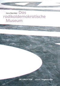 Das radikaldemokratische Museum (German Edition) by Nora Sternfeld, 9783110610840