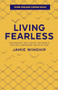 Living Fearless (Exchanging the Lies of the World for the Liberating Truth of God) by Jamie Winship, 9780800740290