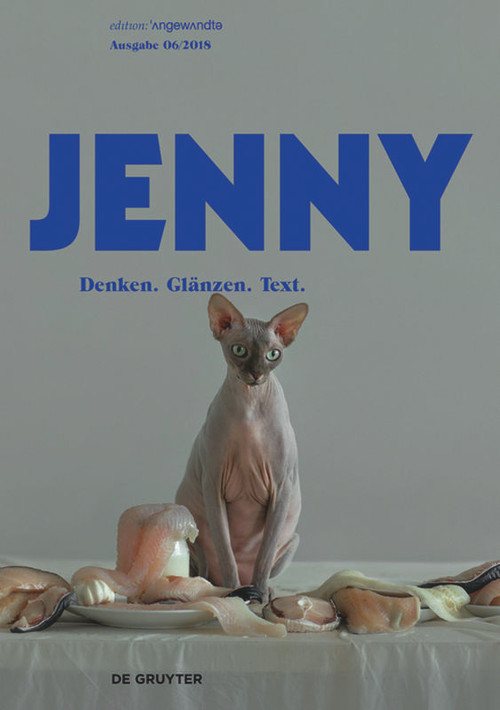 JENNY. Ausgabe 06 (Denken. Glänzen. Text.) (German Edition) by Ana Bagradjans, Sandro D. Huber, Katharina Klein, Karoline Marth, Greta Pichler, Bettina Scheiflinger, Sophie J. Steinbeck, 9783110617870