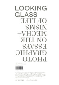 Looking Glass (Photographic Essays on the Mechanisms of Life) by Gerald Bast, Josef Penninger, Maria Ziegelböck, Caroline Heider, Ines Méhu-Blantar, Evelyn Devuyst, 9783110630480