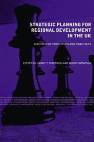 Strategic Planning for Regional Development in the UK by Harry T. Dimitriou, Robin Thompson, 9780415349383