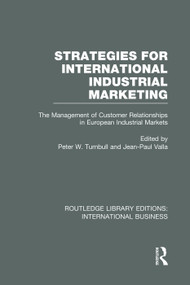 Strategies for International Industrial Marketing by Peter W Turnbull, Jean-Paul Valla, 9780415752169