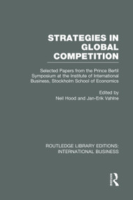 Strategies in Global Competition by Neil Hood, Jan-Erik Vahlne, 9780415752039
