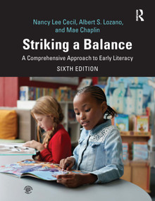 Striking a Balance (A Comprehensive Approach to Early Literacy) by Nancy L. Cecil, Albert Lozano, Mae Chaplin, 9781138336780
