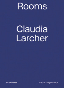 Claudia Larcher - Rooms by Verena Konrad, 9783110632149