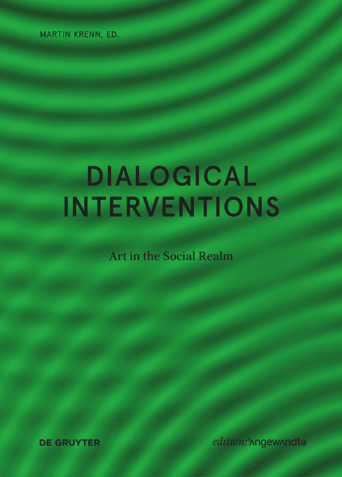 Dialogical Interventions (Art in the Social Realm) by Martin Krenn, 9783110632408