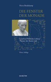 Die Fenster der Monade (Gottfried Wilhelm Leibniz' Theater der Natur und Kunst) (German Edition) by Horst Bredekamp, 9783110634389