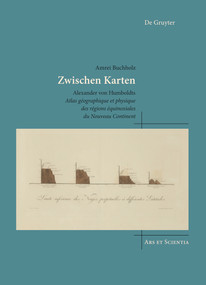 Zwischen Karten (Alexander von Humboldts Atlas géographique et physique des régions équinoxiales du Nouveau Continent) (German Edition) by Amrei Buchholz, 9783110638073