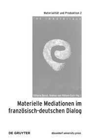 Materielle Mediationen im französisch-deutschen Dialog by Vittoria Borsò, Andrea Hülsen-Esch, 9783110640847