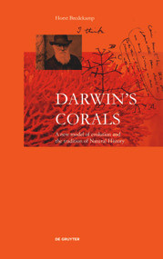 Darwin's Corals (A New Model of Evolution and the Tradition of Natural History) by Horst Bredekamp, 9783110643343