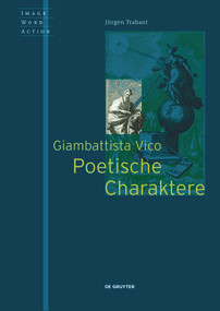 Giambattista Vico - Poetische Charaktere (German Edition) by Jürgen Trabant, 9783110643398