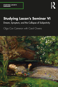 Studying Lacan's Seminar VI (Dream, Symptom, and the Collapse of Subjectivity) by Olga Cox Cameron, Carol Owens, 9780367353445