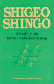 A Study of the Toyota Production System (From an Industrial Engineering Viewpoint) by Andrew P. Dillon, 9780915299171