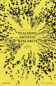 Teaching Artistic Research (Conversations Across Cultures) by Ruth Mateus-Berr, Richard Jochum, 9783110662399