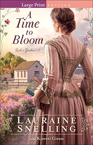 A Time to Bloom - 9780764235740 by Lauraine Snelling, 9780764235740