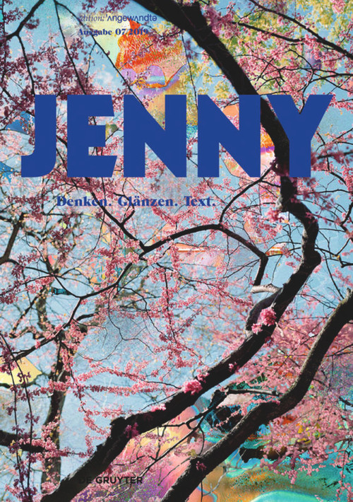 JENNY. Ausgabe 07 (Denken. Glänzen. Text.) (German Edition) by Hannah Bründl, Dora Koderhold, Greta Pichler, Bettina Scheiflinger, Mara Schmitz, 9783110670325