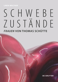 Schwebezustände ("Frauen" von Thomas Schütte) (German Edition) by Linda Walther, 9783110671117