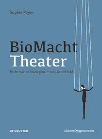 BioMachtTheater (Performance-Strategien im politischen Feld) (German Edition) by Sophie Reyer, 9783110678345