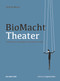 BioMachtTheater (Performance-Strategien im politischen Feld) (German Edition) by Sophie Reyer, 9783110678345