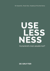 Uselessness (Humankind's most valuable tool?) by Michelle Howard, Luciano Parodi, 9783110679816
