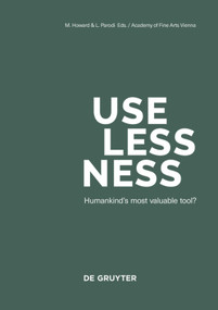 Uselessness (Humankind's most valuable tool?) by Michelle Howard, Luciano Parodi, 9783110679816