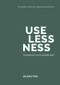 Uselessness (Humankind's most valuable tool?) by Michelle Howard, Luciano Parodi, 9783110679816