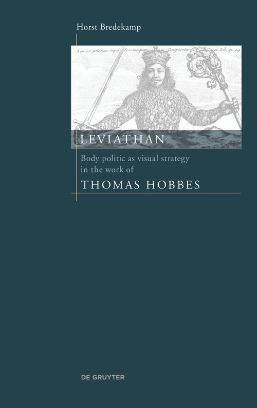 Leviathan (Body politic as visual strategy in the work of Thomas Hobbes) by Horst Bredekamp, Elizabeth Clegg, 9783110681369