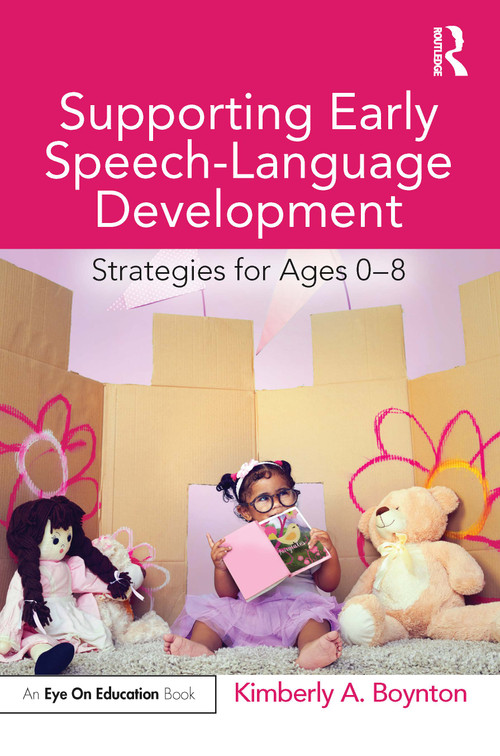Supporting Early Speech-Language Development (Strategies for Ages 0-8) by Kimberly Boynton, 9780367540654