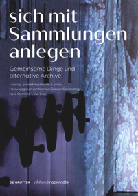 Sich mit Sammlungen anlegen (Gemeinsame Dinge und alternative Archive) (German Edition) by Martina Griesser-Stermscheg, Nora Sternfeld, Luisa Ziaja, 9783110700442