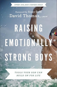 Raising Emotionally Strong Boys (Tools Your Son Can Build On for Life) by David Thomas, 9780764239984