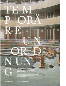 Temporäre Unordnung (782 Abbildungen aus dem Parlamentsgebäude im Leerstand) (German Edition) by Parlamentsdirektion - Projekt Sanierung Parlament, Universität für angewandte Kunst Wien, Pascal Petignat, 9783110702408