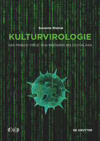 Kulturvirologie (Das Prinzip Virus von Moderne bis Digitalära) (German Edition) by Susanne Ristow, 9783110703283