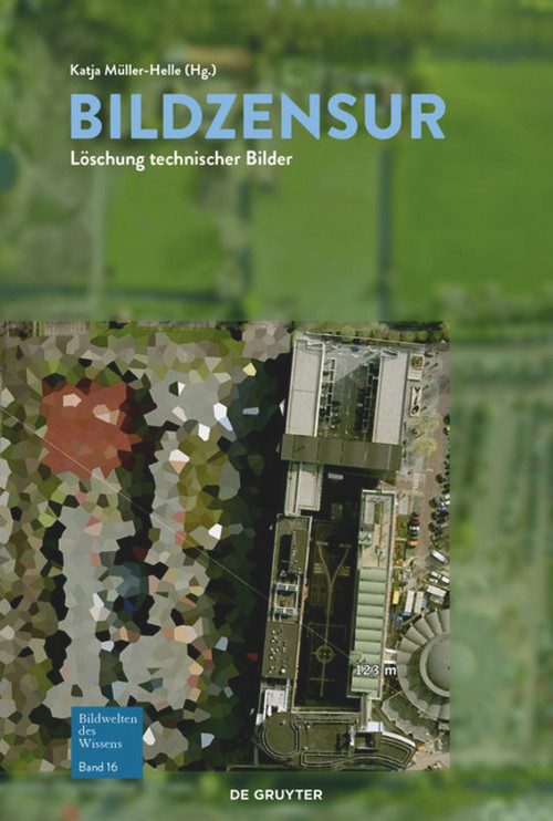 Bildzensur (Löschung technischer Bilder) (German Edition) by Katja Müller-Helle, 9783110709995
