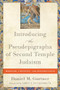Introducing the Pseudepigrapha of Second Temple Judaism (Message, Context, and Significance) by Daniel M. Gurtner, Loren T. Stuckenbruck, 9781540965417