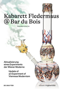 Kabarett Fledermaus @ Bar du Bois (Aktualisierung eines Experiments der Wiener Moderne / Update of an Experiment of Viennese Modernism) by Cosima Rainer, 9783110723069