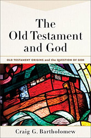 The Old Testament and God by Craig G. Bartholomew, 9781540964014