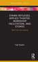 Syrian Refugees, Applied Theater, Workshop Facilitation, and Stories (While They Were Waiting) by Fadi Skeiker, 9780367469528