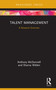 Talent Management (A Research Overview) by Anthony McDonnell, Sharna Wiblen, 9780367358631