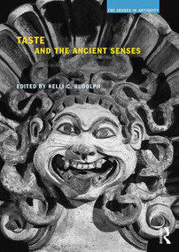 Taste and the Ancient Senses by Kelli C. Rudolph, 9781844658695