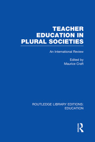 Teacher Education in Plural Societies (RLE Edu N) (An International Review) by Maurice Craft, 9780415751247