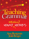 Teaching Grammar (What Really Works) by Amy Benjamin, Joan Berger, 9781596671386