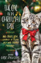 The Cat in the Christmas Tree (And Other True Stories of Feline Joy and Merry Mischief) by Callie Smith Grant, 9780800737931