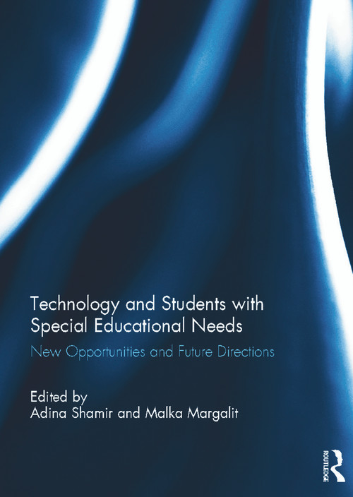Technology and Students with Special Educational Needs (New Opportunities and Future Directions) by Adina Shamir, Malka Margalit, 9780415714983