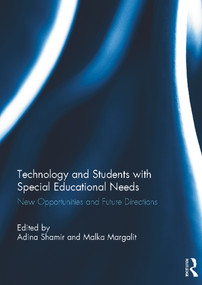 Technology and Students with Special Educational Needs (New Opportunities and Future Directions) by Adina Shamir, Malka Margalit, 9780415714983