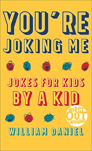 You're Joking Me (Jokes for Kids by a Kid) by William Daniel, 9780800741341