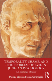 Temporality, Shame, and the Problem of Evil in Jungian Psychology (An Exchange of Ideas) - 9780367465773 by Murray Stein, Elena Caramazza, 9780367465773